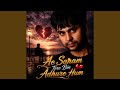 Ae Sanam Tere Bin Adhure Hum