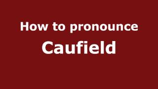 How to pronounce Caufield