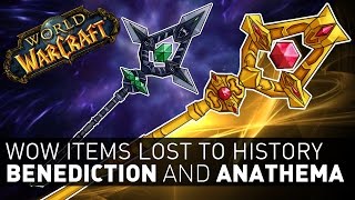 Benediction and Anathema - Wow Items Lost to History