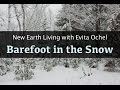 New Earth Living 1: Grounding Barefoot in Snow ...