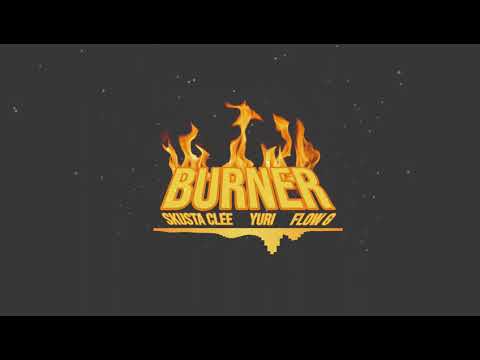 Burner - Skusta Clee x Yuridope x Flow G