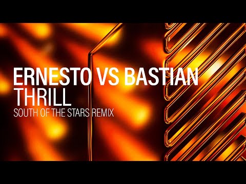 Ernesto vs Bastian - Thrill (South Of The Stars Remix) -  Official Audio