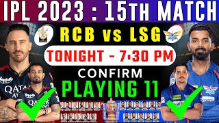 RCB vs LSG 2023 Playing 11 • Lucknow supergiants vs Royal Challengers Bangalore Match 15 Playing 11