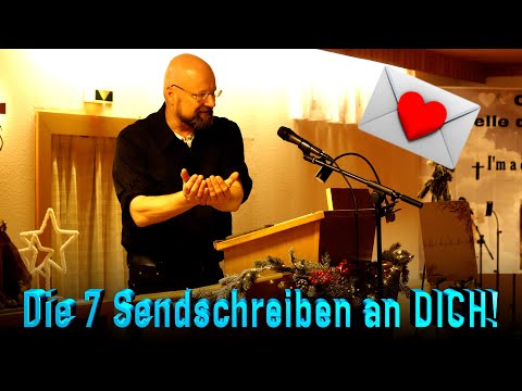 Die 7 Sendschreiben sind eigentlich an DICH!