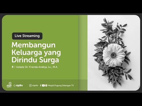 MEMBANGUN KELUARGA YANG DIRINDU SURGA - Ustadz Dr. Firanda Andirja, Lc., M.A.