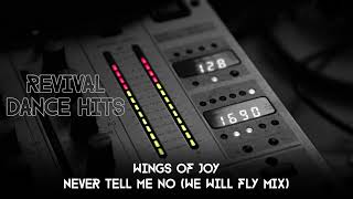 Wings Of Joy - Never Tell Me No (We Will Fly Mix) [HQ]