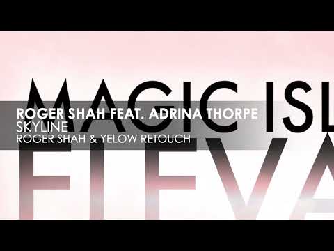 Roger Shah featuring Adrina Thorpe - Skyline (Roger Shah & Yelow Retouch)
