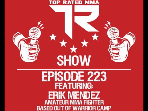 Ep. 223 - Erik Mendez from Warrior Camp - Fighting at Fusion Fight on 4/24!