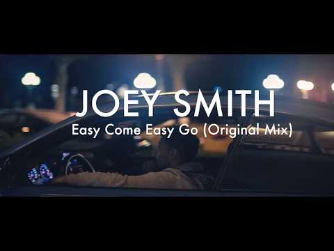 JOEY SMITH - Easy Come Easy Go (Original Mix)