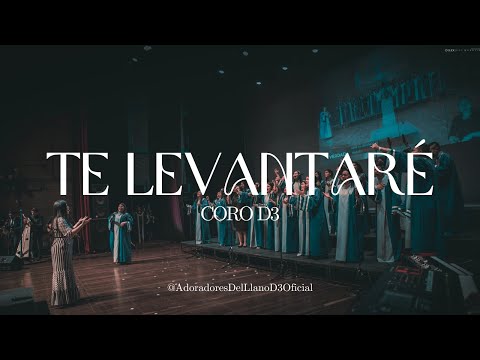 Te levantaré - Coro D3, Encuentro Nal. de Coros "Permanece En Espíritu & En Verdad" 2022