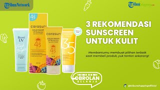 Cuaca Lagi Panas Banget Nih! Kalian Wajib Pakai 3 Rekomendasi Sunscreen Ini Biar Terlindungi