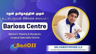 BariOSS Centre | Obesity Treatment | First  Bariatric Surgeon in South Tamilnadu | Dr Christopher SK