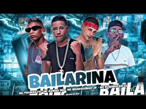 BAILARINA - MC ADIDAS NG, MC THOMAS TH, MC BRANQUINHO JP, RUBINHO DA ZS - REMIX BREGA FUNK