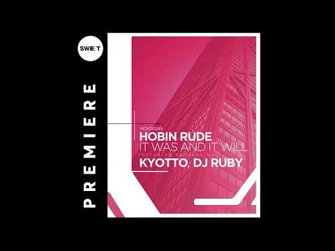 PREMIERE : Hobin Rude - It Was and It Will (Dj Ruby Remix) [Movement Recordings]