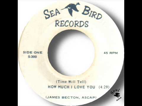 James Becton   (Time Will Tell) How Much I Love You