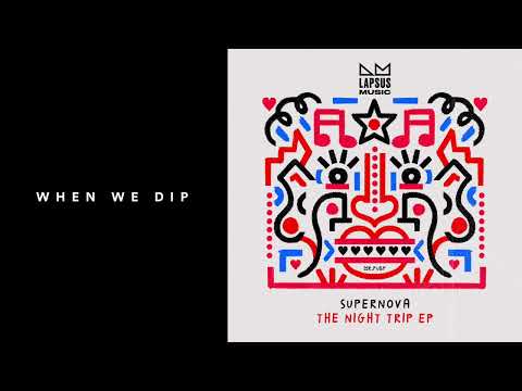 When We Dip and Supernova