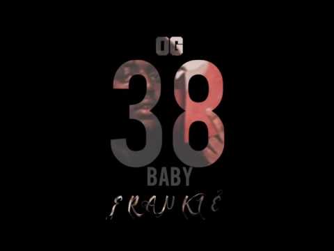 OG Frankie - 38 Baby (Freestyle)