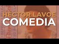 Héctor Lavoe - Comedia (Audio Oficial)