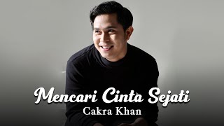 Download lagu Cakra Khan - Mencari Cinta Sejati ( Lirik Video ) mp3 Download lagu Cakra Khan - Mencari Cinta Sejati ( Lirik Video ) mp3