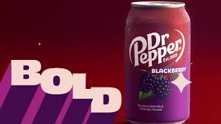 Dr Pepper Blackberry: "Bold, Sweet, Succulent"