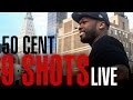 50 Cent - 9 Shots (Live Premiere) 