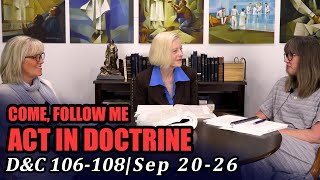 Come Follow Me: Act in Doctrine (Doctrine and Covenants 106-108, Sep 20-26)