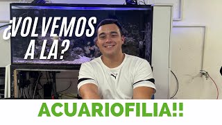 ‼️Hemos VUELTO a la ACUARIOFILIA‼️