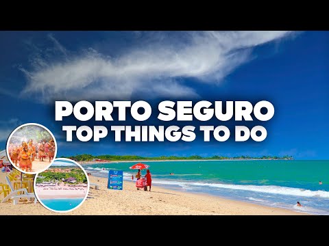 BEST THINGS TO DO IN PORTO SEGURO! Must-See Attractions!