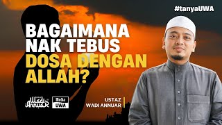 Download lagu #tanyaUWA : Bagaimana nak tebus dosa dengan Allah · Ustaz Wadi Annuar mp3