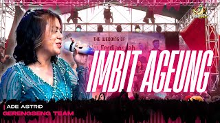 Download lagu IMBIT AGEUNG || LIVE ADE ASTRID X GERENGSENG TEAM mp3 Download lagu IMBIT AGEUNG || LIVE ADE ASTRID X GERENGSENG TEAM mp3
