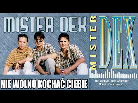 MISTER DEX   NIE WOLNO KOCHAĆ CIEBIE. Audio.