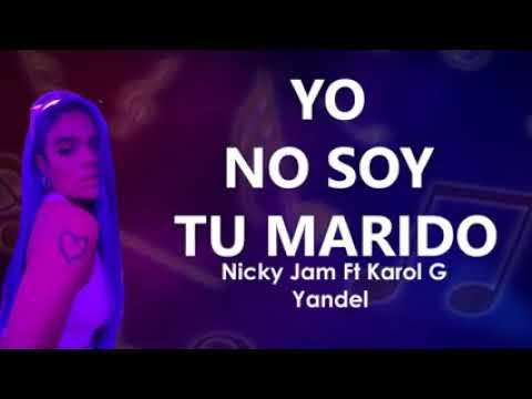 #karolg Karol G - Nicky Jam - Yandel (Yo No Soy Tu Marido)(Letra)