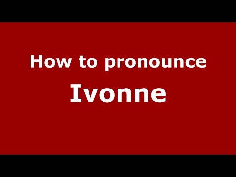 How to pronounce Ivonne (Colombian Spanish/Colombia)  - PronounceNames.com