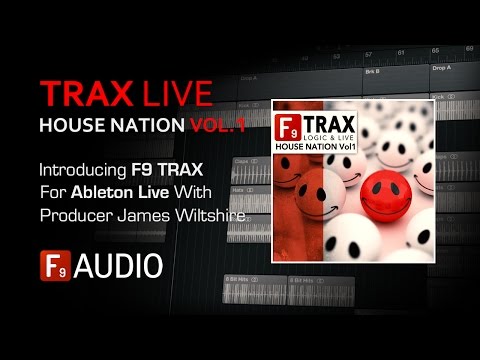F9 TRAX House Nation Vol.1 - ABLETON Overview - With F9 Audio’s James Wiltshire