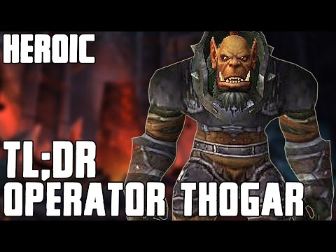 TL;DR - Operator Thogar (Heroic) - Walkthrough/Commentary