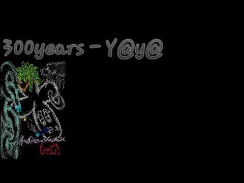 300years - y@y@
