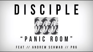 Disciple - Panic Room (feat. Andrew Schwab) (Lyric Video)