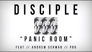 Disciple - Panic Room (feat. Andrew Schwab) (Lyric Video)
