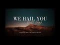 WE HAIL YOU MOST HIGH 2 HOURS WORSHIP CHANT WORSHIP PRAYER AND INTERCESSION