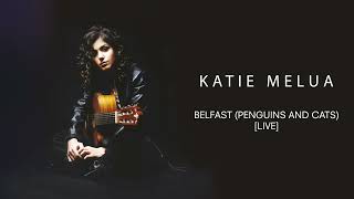Katie Melua - Belfast (Penguins and Cats) (Live) (Official Audio)