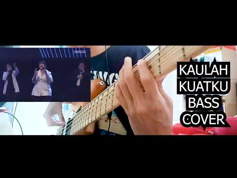 Kaulah Kuatku | Bass Cover |