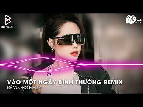Cực Phẩm Remix Gây Bão TikTok 2026🎼Ngày Bình Thường Quên Người Mình Thương Remix – TREND TIKTOK 2026