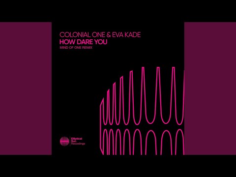 How Dare You (Mind Of One Remix)