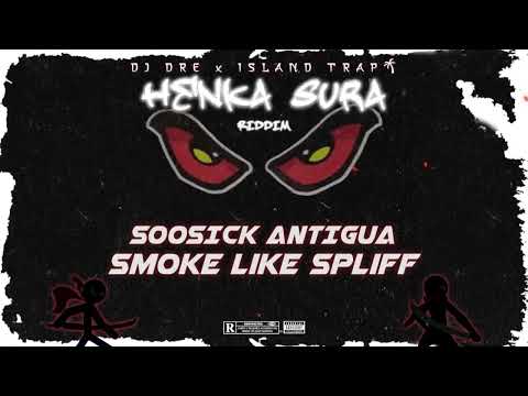 SOSICK ANTIGUA - Smoke Like Spliff🚬 (Henka Sura Riddim 🈲)