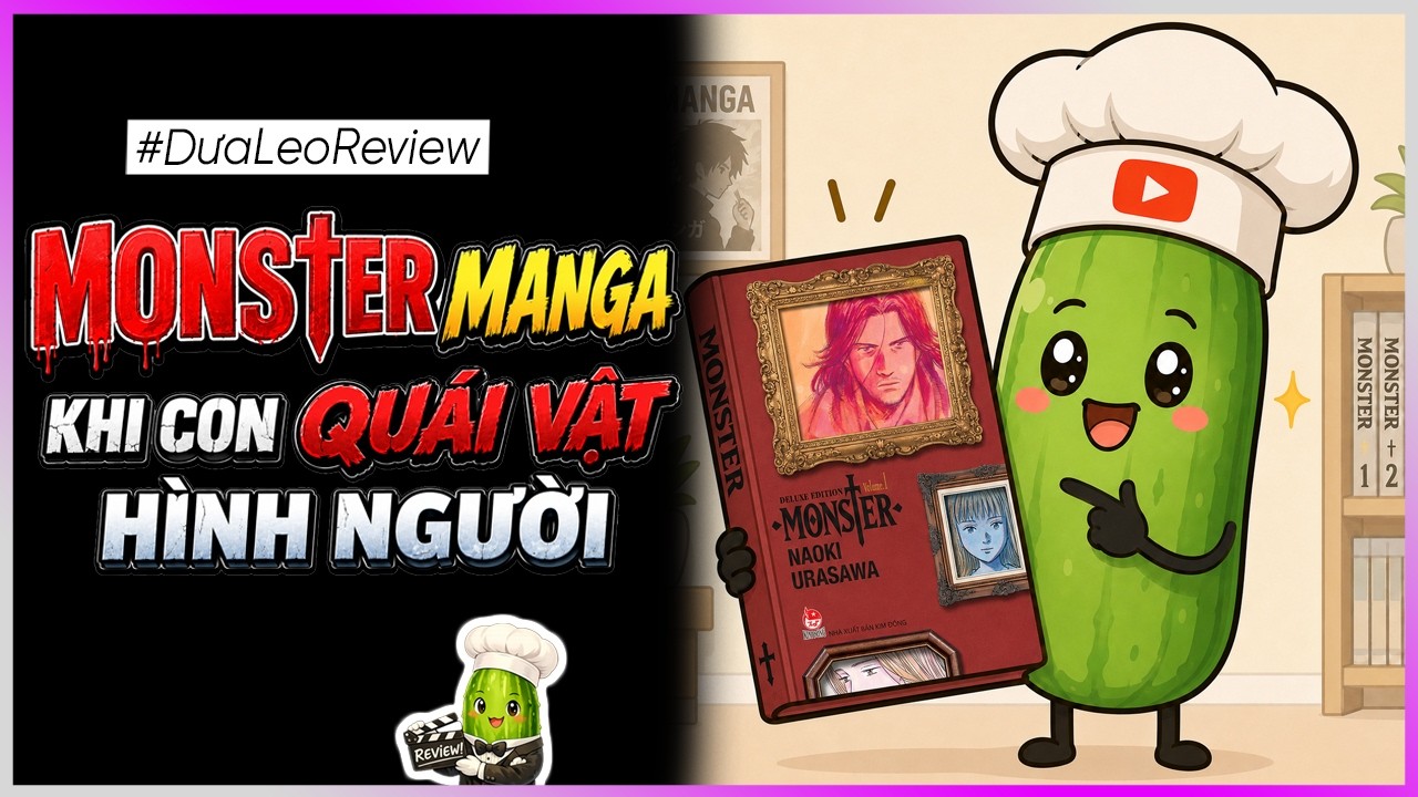 Dưa Leo review Monster Manga: Khi con quái vật hình người