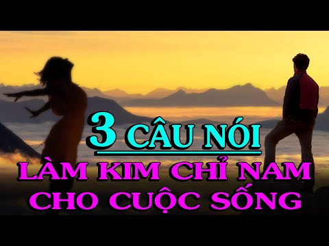 3 CÂU NÓI LÀM KIM CHỈ NAM CHO CUỘC SỐNG - Thiền Đạo