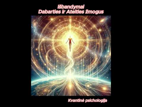 Išbandymai. Dabarties ir ateities žmogus