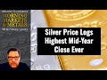 Silver Price Logs Highest Mid-Year Close Ever
