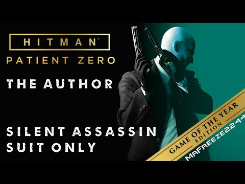 HITMAN | The Author | Patient Zero | Silent Assassin/Suit Only Challenge
