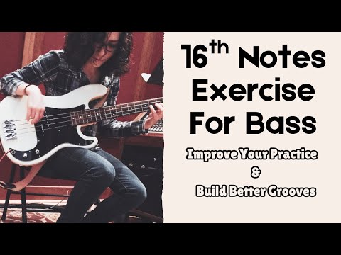 16th Note Bass Guitar Exercise: A Better Bass Practice Routine For Building Grooves